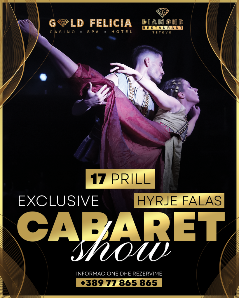 NEW Special Cabaret Show në Gold Felicia Tetovë  një mbrëmje plot elegancë dhe argëtim
