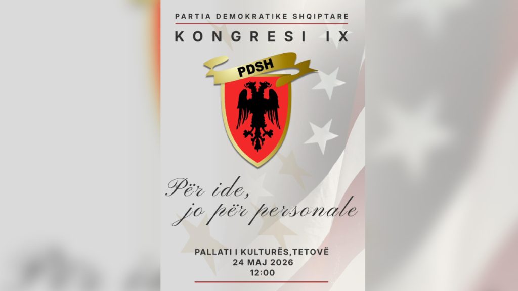 Partia Demokratike Shqiptare mban Kongresin IX në Tetovë  Për ide  jo për personale
